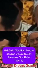 Baik Dijadikan Mudah,Jgn Dibuat Susah Part 42