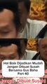 Baik Dijadikan Mudah,Jgn Dibuat Susah Part 40