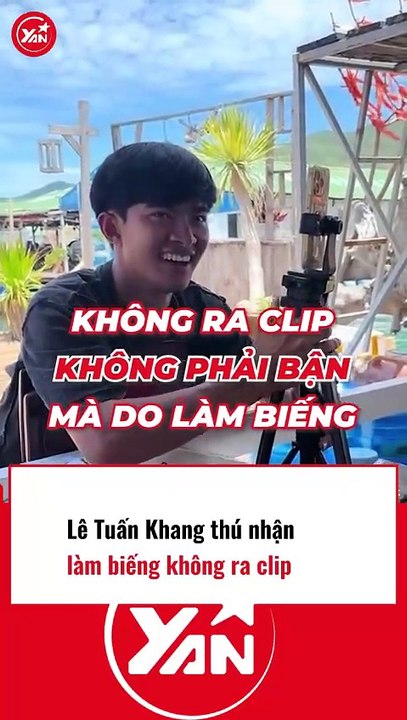 Lê Tuấn Khang thú nhận lười ra clip