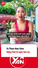 Vy Phạm được khen thông thái kể từ khi làm mẹ