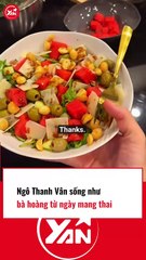Ngô Thanh Vân sống như bà hoàng từ khi mang thai