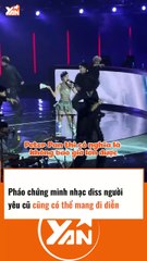 Pháo mang nhạc diss người yêu cũ đi diễn