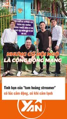 Tình bạn vừa cảm động vừa cảm lạnh của bộ ba streamer