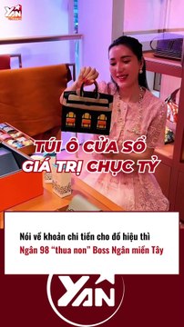 Ngân 98 lép vế so với Boss Ngân miền Tây về khoảng chi tiền đồ hiệu