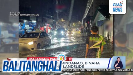 Ilang panig ng Mindanao, binaha at sinalanta ng landslide | Balitanghali
