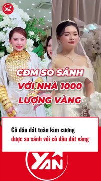 Cô dâu dát toàn kim cương được so sánh với cô dâu dát vàng
