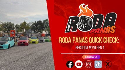 RODA PANAS QUICK CHECK : PERODUA MYVI GEN 1