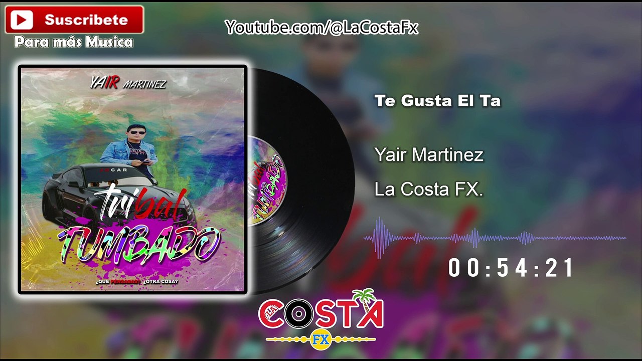 Yair Martinez - Te Gusta El Ta - Remix Tribal 2023 -  LaCosta Fx