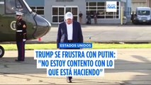 Trump se frustra con Putin: 