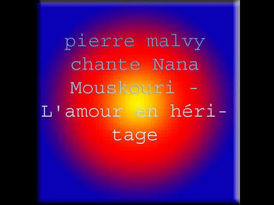 pierre malvy chante Nana Mouskouri - L'amour en héritage