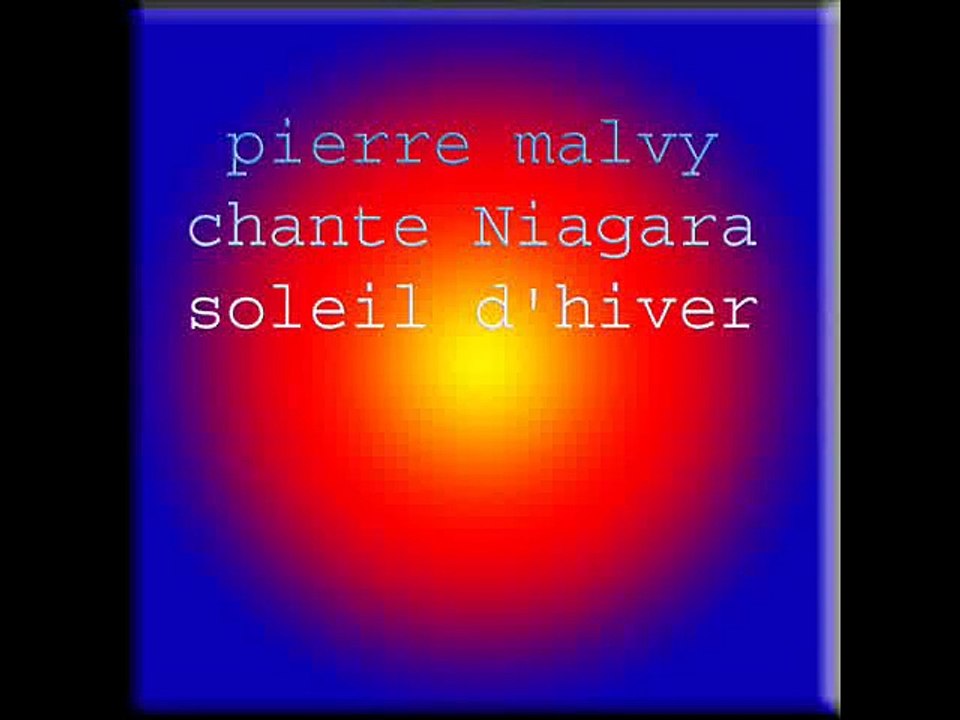 pierre malvy chante Niagara - Soleil d'hiver
