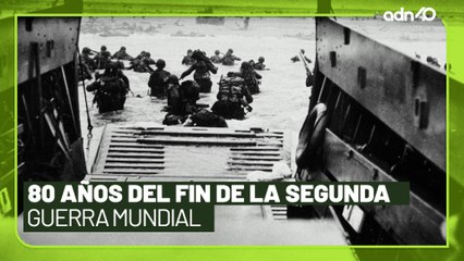 Segunda Guerra Mundial ¿Cómo cambió al mundo? l El ADN de la historia