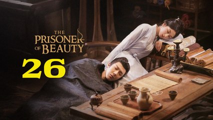 The Prisoner of Beauty - Episode 26 (English Subtitle)
