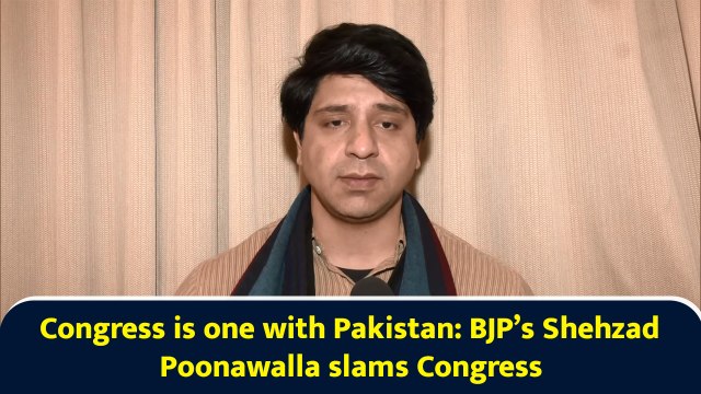 Congress is one with Pakistan: BJP’s Shehzad Poonawalla slams Congress