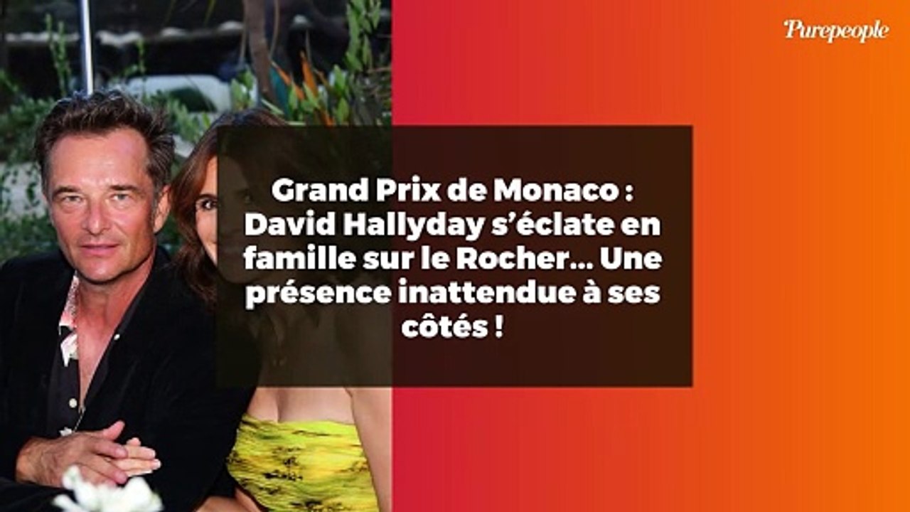 Grand Prix de Monaco : David Hallyday s’éclate en famille sur le Rocher... Une présence inattendue à ses côtés !