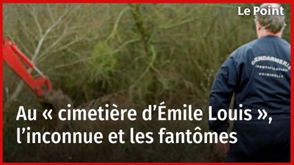 Au « cimetière d’Émile Louis », l’inconnue et les fantômes