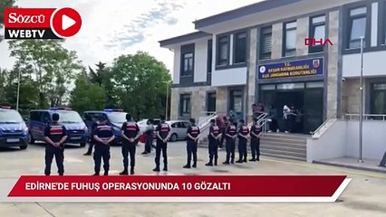 Edirne'de fuhuş operasyonunda 10 gözaltı: Kamera kayıt cihazları bulundu!