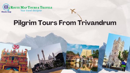 Pilgrim Tours From Trivandrum - RouteMap Tours and Travels