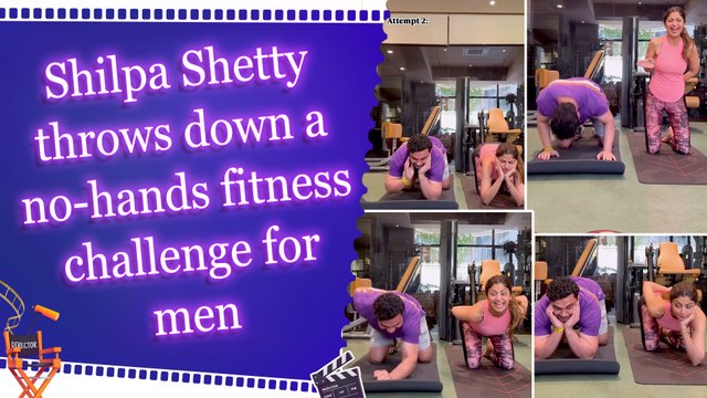 Shilpa Shetty throws down a no-hands fitness challenge for men