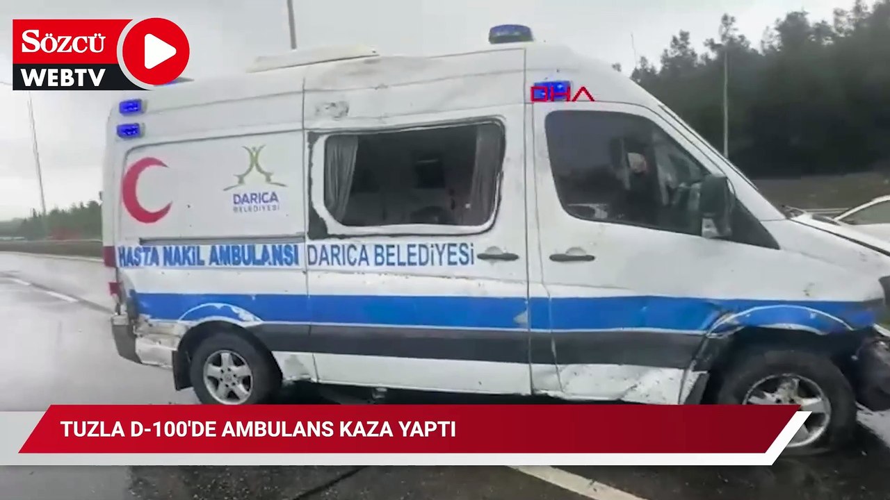 Tuzla D-100'de ambulans kaza yaptı
