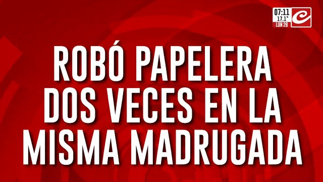Ladrón robó papelera... ¡dos veces en la misma madrugada!