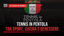 Tennis in pentola: tra sport, cucina e benessere