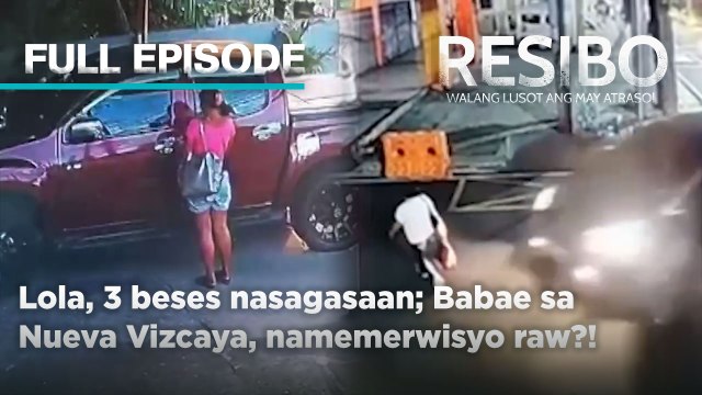 Lola, 3 beses nasagasaan; Babae sa Nueva Vizcaya, namemerwisyo raw?! (Full Episode) | Resibo
