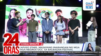 Kapuso stars, masayang inabangan ng mga taga-Negros Occidental sa Balbagan Festival | 24 Oras