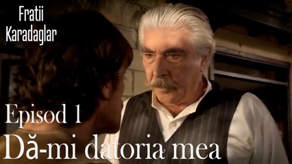 Dă-mi datoria mea-Fratii Episod 1