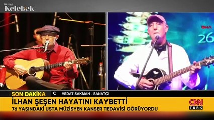Müzisyen Vedat Sakman: Çok eski dostluğumuz vardı, anlatacak çok hikayemiz var