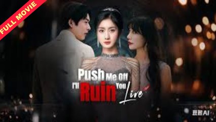 Push Me Off, I’ll Ruin You Live Full