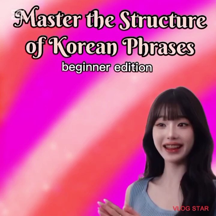 Master the Structure of Korean Phrases