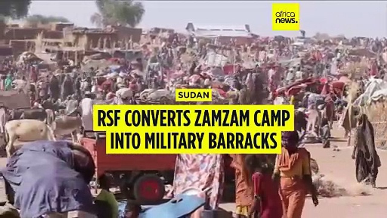 Sudan’s RSF converts Zamzam camp into military barracks, escalating humanitarian emergency