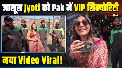 Jyoti Malhotra को पाकिस्तान में VIP सिक्योरिटी! नए Video में AK-47 के साए में घूमती दिखीं Youtuber !