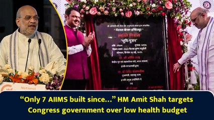 “Only 7 AIIMS built since…” HM Amit Shah targets Congress government over low health budget
