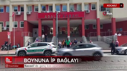 Kocaeli’de genç kızı uçurumdan atan sanığa ağırlaştırılmış müebbet talebi
