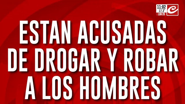 Cayeron cuatro hermanas acusadas de drogar y robar a varios hombres