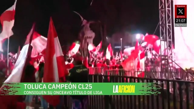 Así se vivieron los festejos de la afición de Toluca tras la final del Clausura 2025