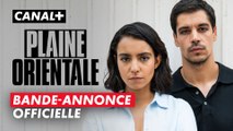 Plaine Orientale | Bande-annonce | CANAL+