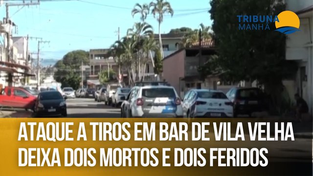 Ataque a tiros em bar de Vila Velha deixa dois mortos e dois feridos