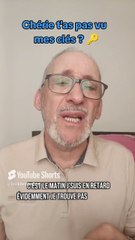Chérie t'as pas vu mes clefs ?