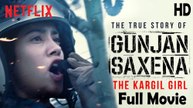 Gunjan Saxena The Kargil Girl (2020) Full Movie HD