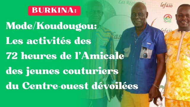 Mode/Koudougou : Les activités des 72 heures de l’Amicale des jeunes couturiers du Centre-ouest dévoilées