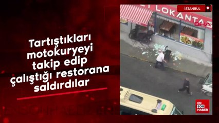 Küçükçekmece’de tartıştıkları motokuryeyi takip edip, çalıştığı restorana saldırdılar