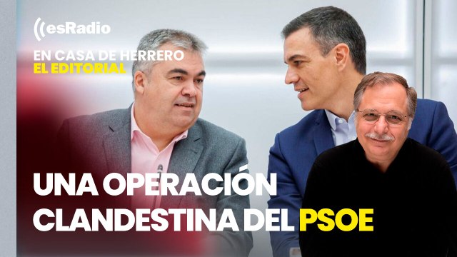 Editorial Luis Herrero: Un audio desvela una operación clandestina del PSOE para acabar con la UCO