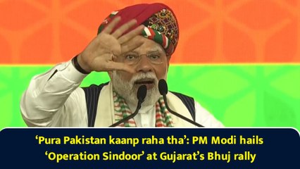 ‘Pura Pakistan kaanp raha tha’: PM Modi hails ‘Operation Sindoor’ at Gujarat’s Bhuj rally