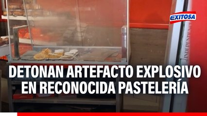 Atentado en Independencia: Detonan artefacto explosivo en fachada de reconocida pastelería