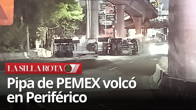 Vuelca pipa de PEMEX con 31 mil litros en Periférico