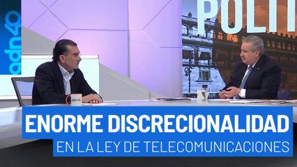 Unilateralidad y enorme discrecionalidad en la Ley de Telecomunicaciones