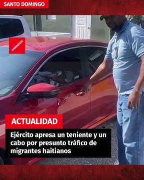 Ejército apresa un teniente y un cabo por presunto tráfico de migrantes haitianos